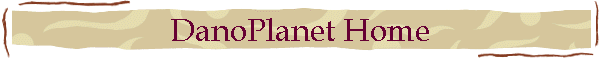 DanoPlanet Home